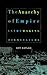 The Anarchy of Empire in the Making of U.S. Culture by Kaplan
