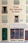 From My Window in Paris by Esther C. Dickler