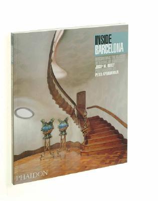 Inside Barcelona: Discovering the Classic Interiors of Barcelona (Inside...Series)