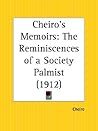 Cheiro's Memoirs: The Reminiscences of a Society Palmist