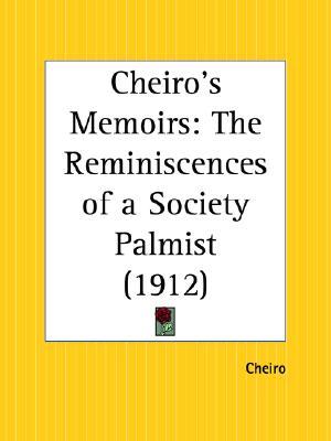 Cheiro's Memoirs: The Reminiscences of a Society Palmist (Paperback)