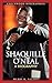 Shaquille O'Neal: A Biography