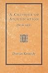 A Critique of Adjudication by Duncan Kennedy