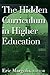 The Hidden Curriculum in Higher Education