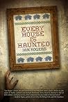 Every House Is Haunted by Ian Rogers