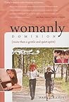 Womanly Dominion:...