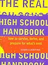 The Real High School Handbook: How to Survive, Thrive, and Prepare for What's Next – Empowering Teenagers to Make Informed Decisions