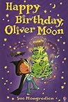 Happy Birthday, Oliver Moon by Sue Mongredien