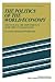 The Politics of the World-Economy: The States, the Movements and the Civilizations (Studies in Modern Capitalism)