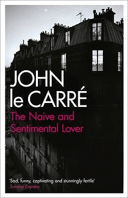 The Naive And Sentimental Lover By John Le Carre The Naive And Sentimental Lover By John Le Carre