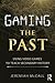 Gaming the Past: Using Video Games to Teach Secondary History