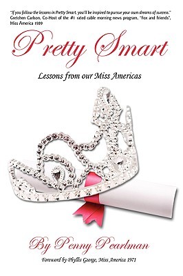 Pretty Smart: Lessons From Our Miss Americas (Paperback)