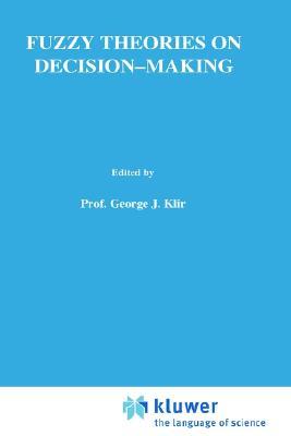 Fuzzy Theories on Decision Making: A Critical Review (Frontiers in System Research, 3)