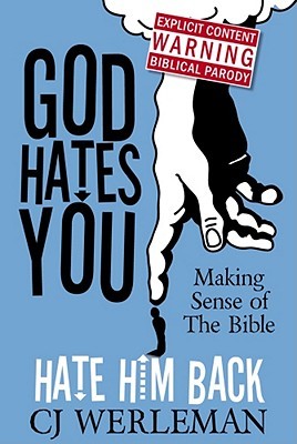 God Hates You, Hate Him Back: Making Sense of the Bible (Paperback)