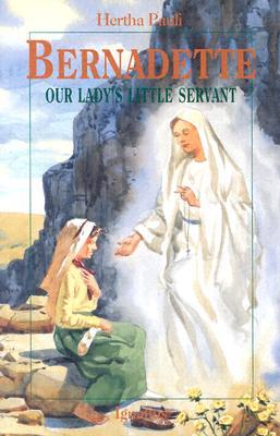 Bernadette, Our Lady's Little Servant: Our Lady's Little Servant (Vision Books)