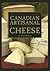 The Definitive Guide to Canadian Artisanal and Fine Cheeses