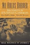 No Holds Barred: Negativity in United States Senate Campaigns No Holds Barred: Negativity in United States Senate Campaigns