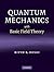 Quantum Mechanics with Basic Field Theory