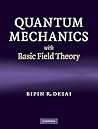 Quantum Mechanics with Basic Field Theory