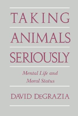 Taking Animals Seriously: Mental Life and Moral Status (Paperback)