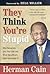 They Think You're Stupid by Herman Cain