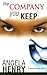 The Company You Keep by Angela Henry