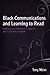 Black Communications and Learning to Read: Building on Children's Linguistic and Cultural Strengths