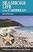 Seashore Life of the Caribbean: A Beachcomber's Guide (Macmillan Caribbean Natural History)