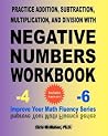 Practice Addition, Subtraction, Multiplication, and Division with Negative Numbers Workbook: Improve Your Math Fluency Series (Volume 10) Practice Addition, Subtraction, Multiplication, and Division with Negative Numbers Workbook: Improve Your Math Fluency Series (Volume 10)