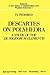 Descartes on Polyhedra: A Study of the De Solidorum Elementis (Sources in the History of Mathematics and Physical Sciences, 4)