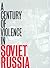 A Century of Violence in Soviet Russia