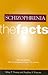 Schizophrenia: The Facts (The ^AFacts Series)