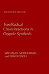 Free Radical Chain Reactions in Organic Synthesis (Best Synthetic Methods)