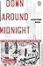 Down Around Midnight: A Memoir of Crash and Survival