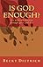 Is God Enough?: One Woman's Journey Through Gain and Loss