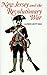 New Jersey and The Revolutionary War by Alfred Hoyt Bill