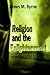 Religion and the Enlightenment by James M. Byrne