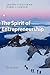 The Spirit of Entrepreneurship: Exploring the Essence of Entrepreneurship Through Personal Stories