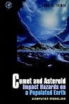 Comet and Asteroid Impact Hazards on a Populated Earth: Computer Modeling
