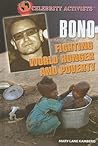 Bono: Fighting World Hunger and Poverty (Celebrity Activists)