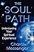 The Soul Path: Becoming Fully Conscious