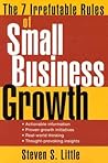 The 7 Irrefutable Rules of Small Business Growth The 7 Irrefutable Rules of Small Business Growth
