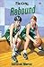 Rebound (Lorimer Sports Stories)