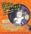 Joe Sherlock, Kid Detective Audio Collection: The Haunted Toolshed / The Neighborhood Stink / The Missing Monkey-Eye Diamond