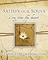 Satisfy Our Souls: A Cry from the Desert Satisfy Our Souls: A Cry from the Desert