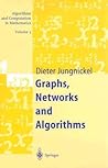 Graphs, Networks and Algorithms (Algorithms and Computation in Mathematics) Graphs, Networks and Algorithms (Algorithms and Computation in Mathematics)