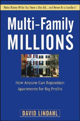 Multi-Family Millions: How Anyone Can Reposition Apartments for Big Profits (Hardcover)