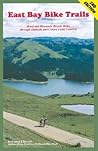 East Bay Bike Trails: Road and Mountain Bicycle Rides Through Alameda Counties and Contra Costa (Bay Area Bike Trails)