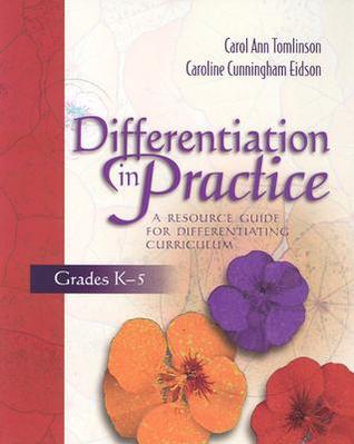 Differentiation in Practice: A Resource Guide for Differentiating Curriculum, Grades K-5 (Paperback)
