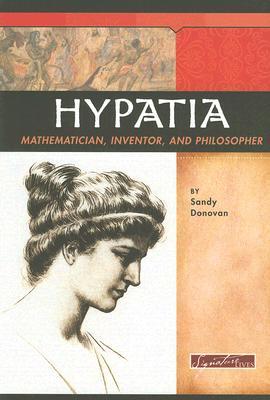 Hypatia: Mathematician, Inventor, and Philosopher (Library Binding)
